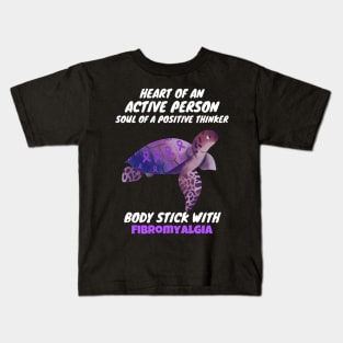 Turtle Heart Of An Active Person Soul Of A Positive Thinker Body Stick With Fibromyalgia, Turtle Fibromyalgia Awareness Kids T-Shirt